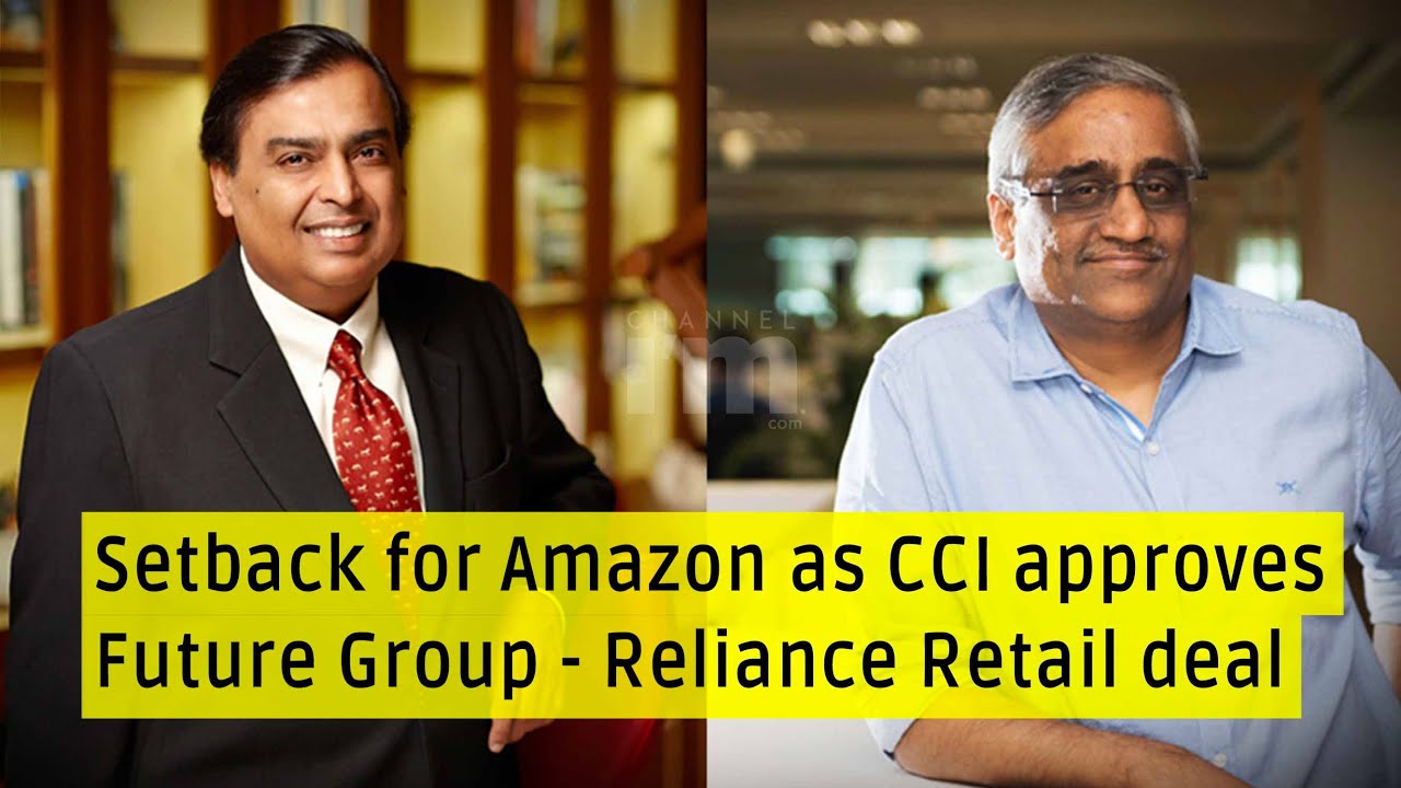 The Competition Commission of India approves Future Group-Reliance Retail deal