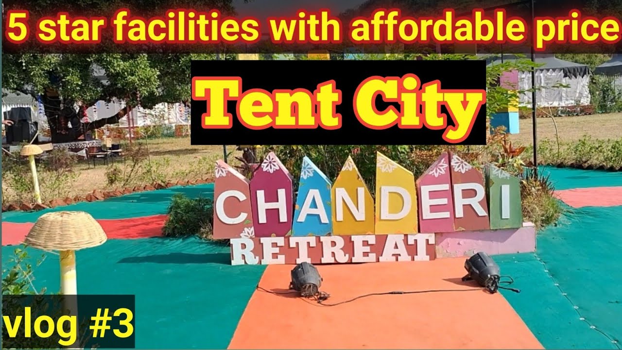 Experience Royal Living:Chanderi Tent City & Eco-Retreat 2025 l #tentcity #luxuryglamping #mptourism