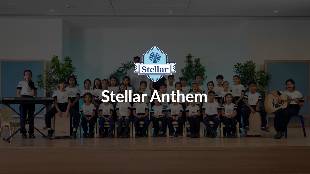 Go Stellar | Stellarworld School - Anthem | Empowering Learners through 
