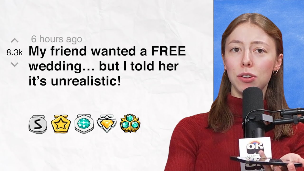 My friend wanted a FREE wedding… but I told her it’s unrealistic! | Reddit Stories