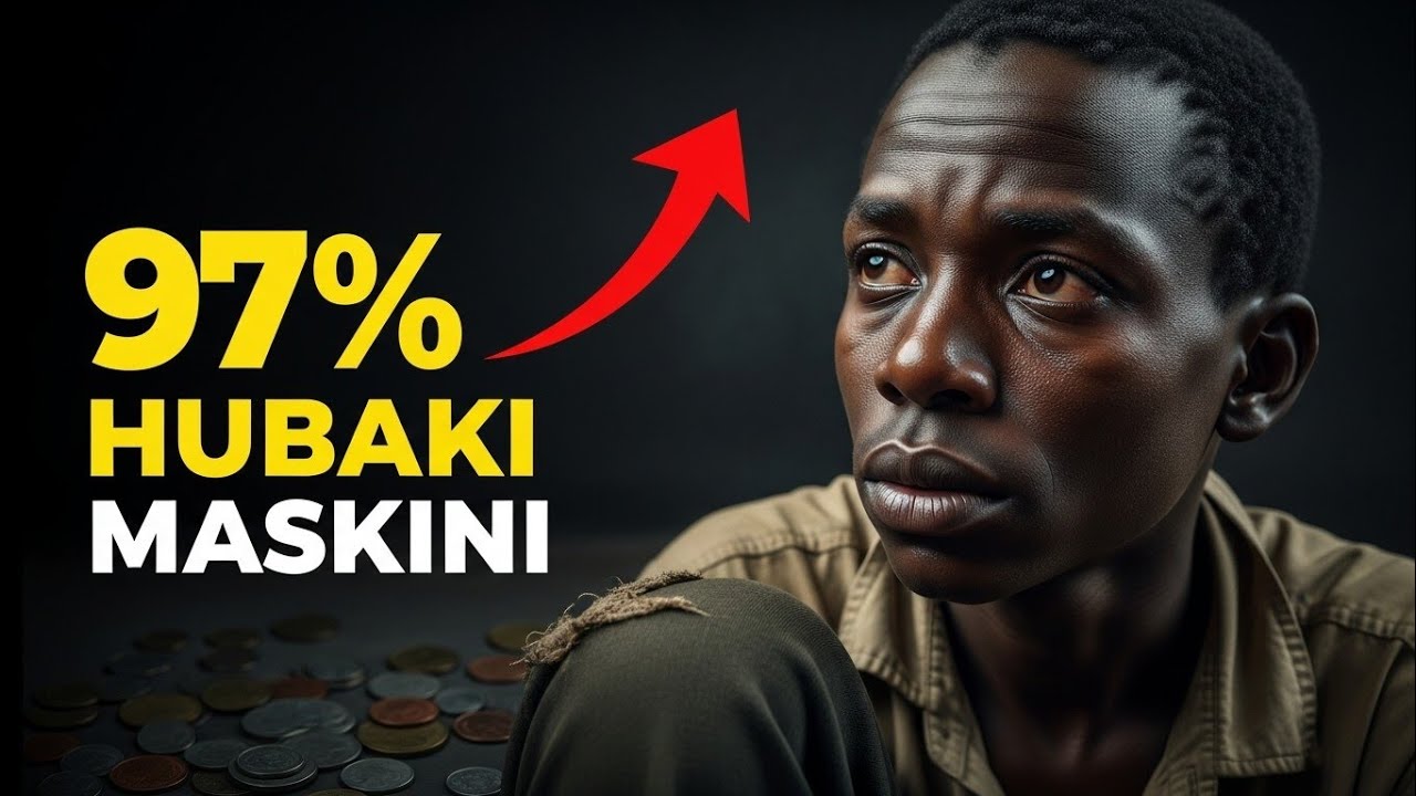 KWANINI 97% YA WATU HUBAKI MASKINI — HATA WANAOJITUMA?