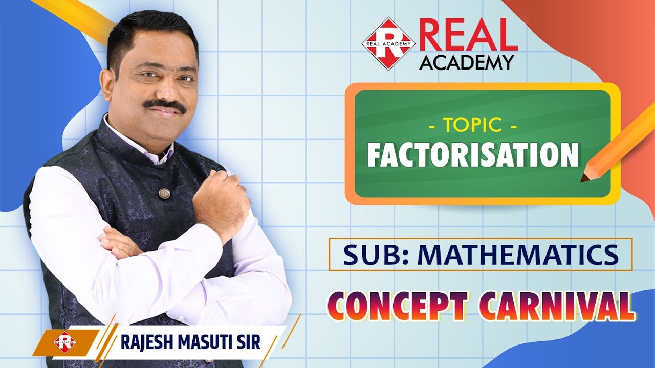 Mathematics LIVE ➗ Factorisation Method Simplified | Concept Carnival – Real Academy