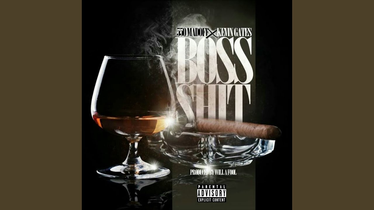 Boss Shit (feat. Kevin Gates)
