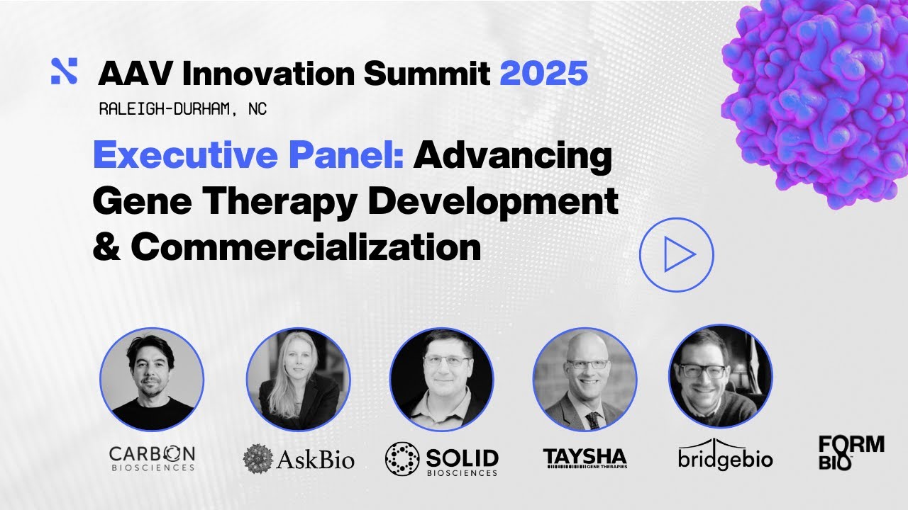 Executive Panel: From Innovation to Impact—Advancing Gene Therapy Development & Commercialization