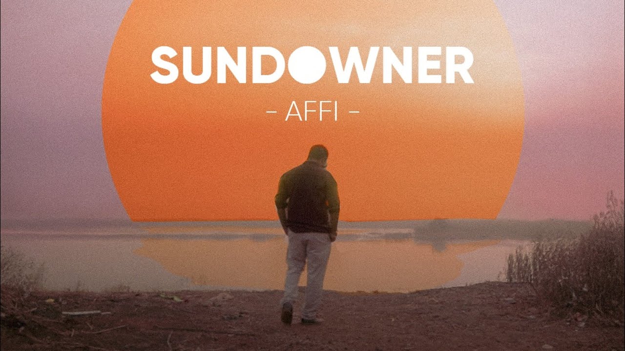 AFFI - Sundowner | prod. @weareflexity | Official Music Video | 2025 |