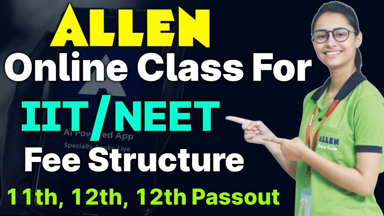 Allen Online Classes Fee Structure| Allen Online Classes For Neet/JEE Mains 2025 | Allen Online Batc