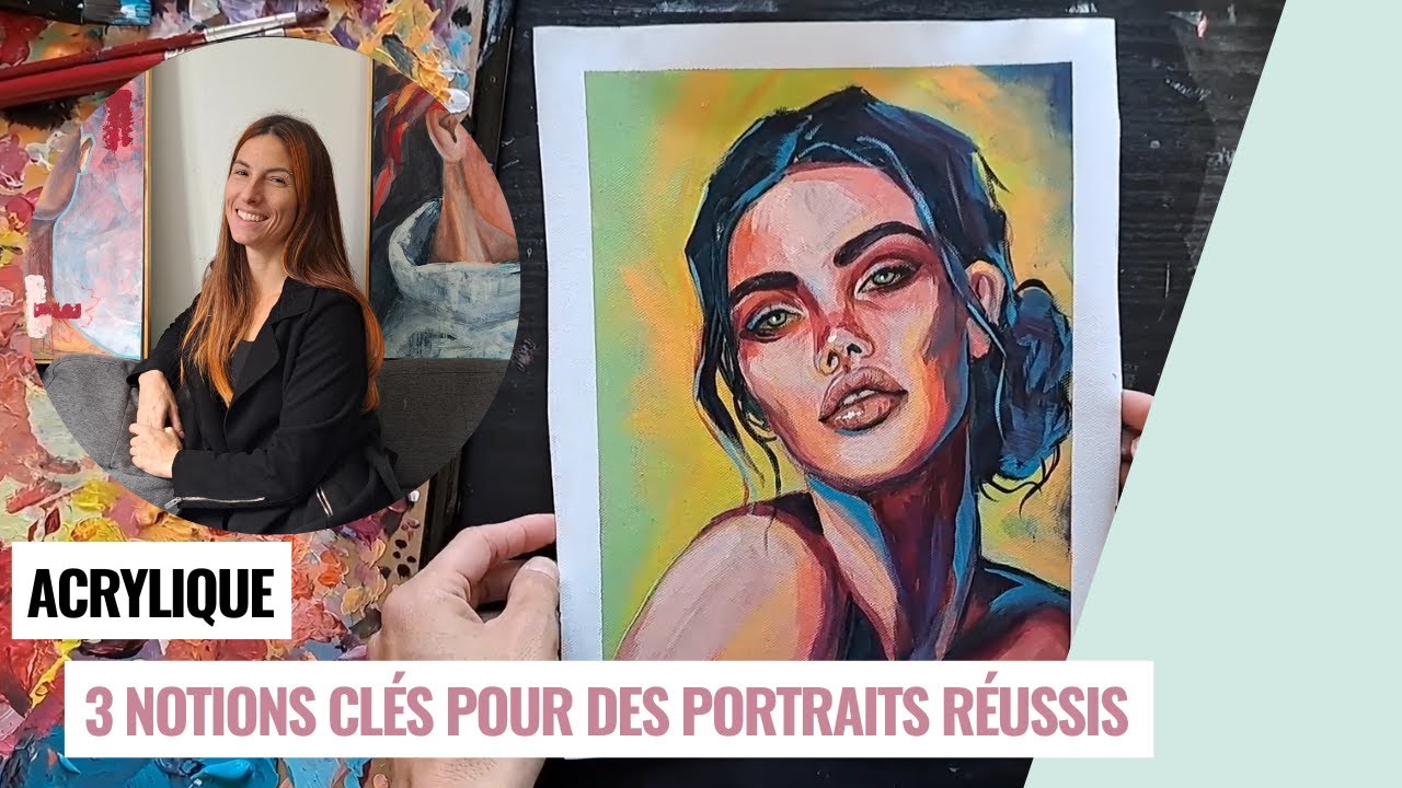 Trois notions essentielles pour réussir un portrait à l'acrylique!