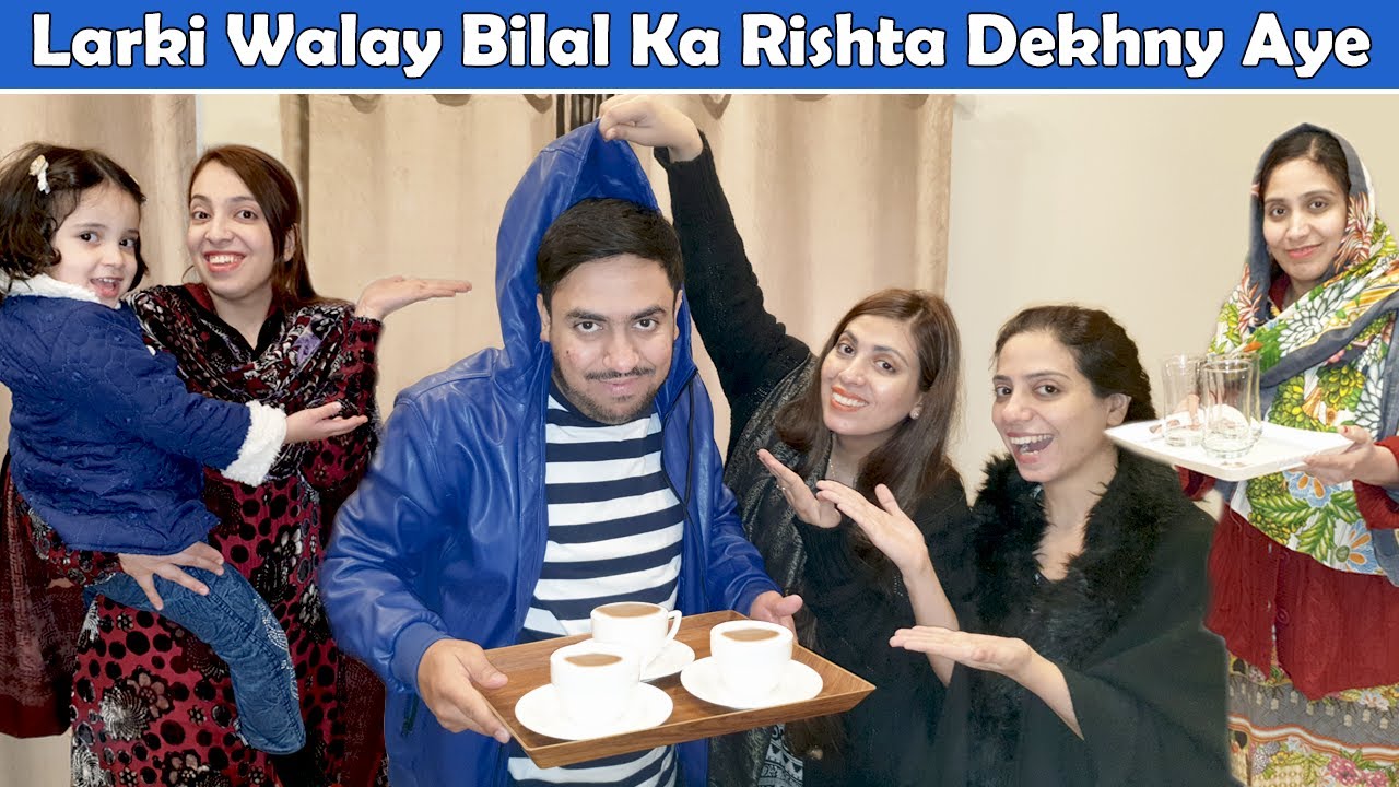 Rishta Dekhny Aye Vlog | Larki Walay Dekhny Aye Bilal Ko | Life With Bilal