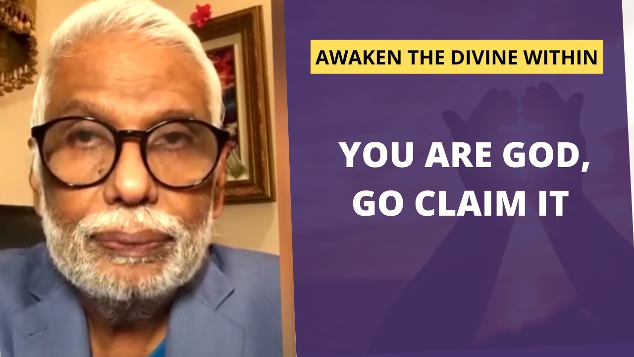 You Are God; Go Claim It | Dr. Pillai Talks About How to Awaken The God Within