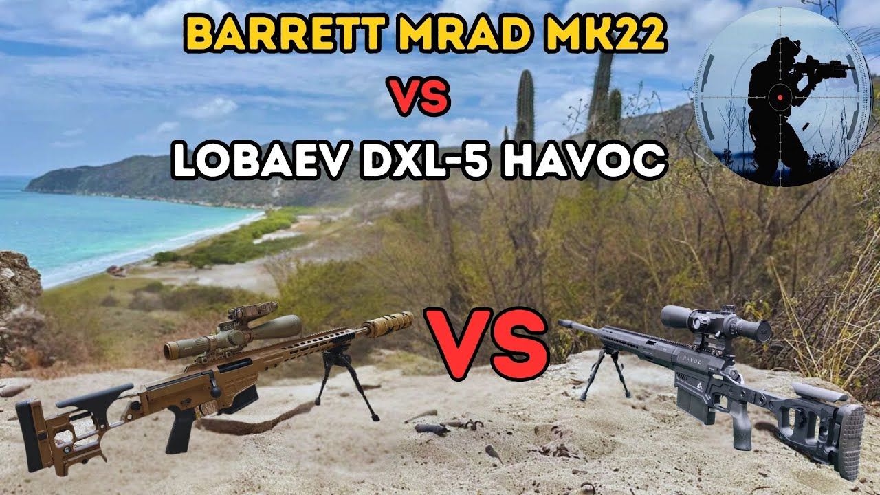 2025&rsquo;s Top Sniper Rifles: Barrett MRAD Mk22 vs Lobaev DXL-5 Havoc (Which One Is Best?)