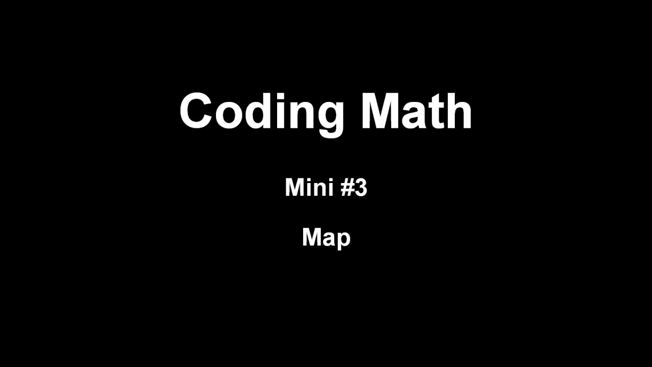 Coding Math Mini #3: Map