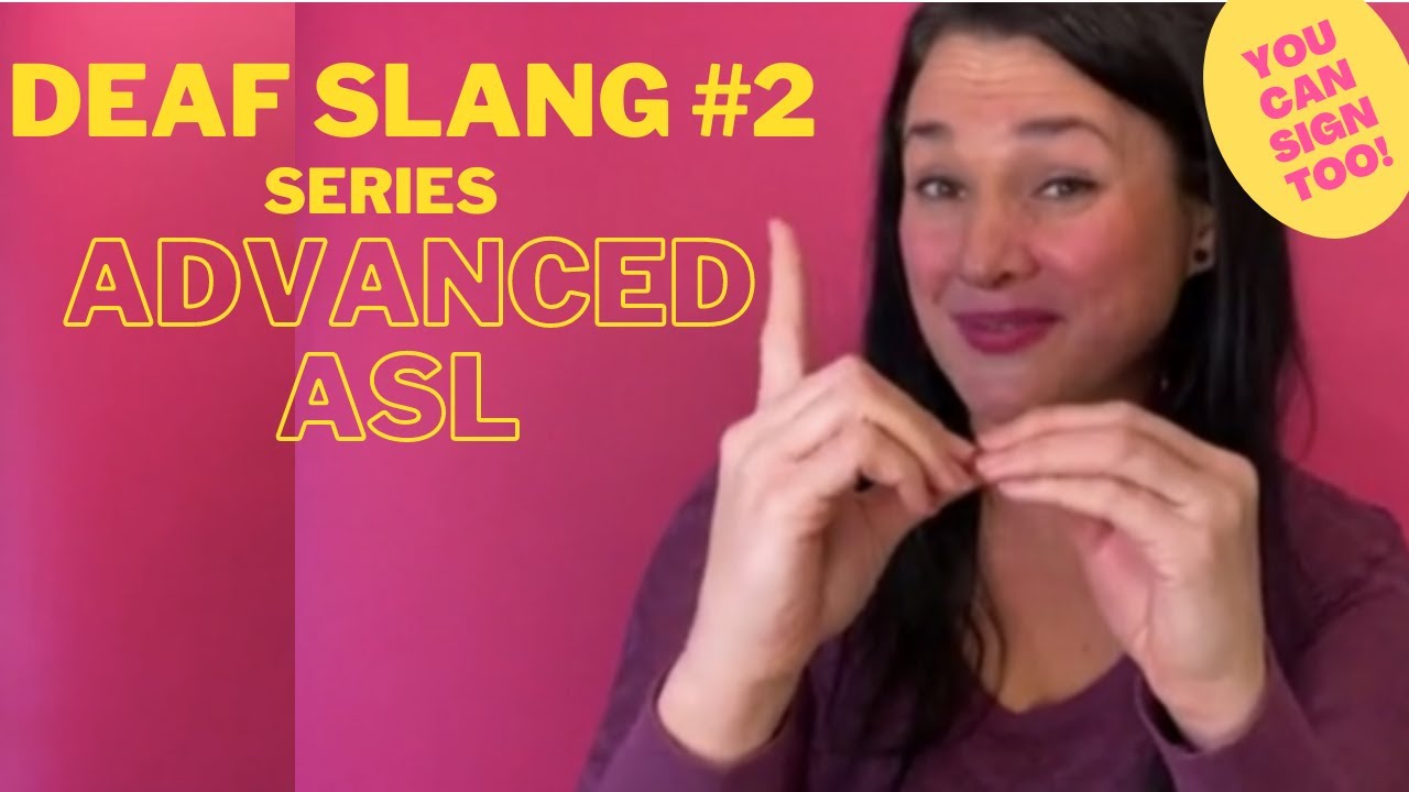Advanced ASL| Deaf Slang Part 2 | Bonus Practice Phrases! Learn ASL