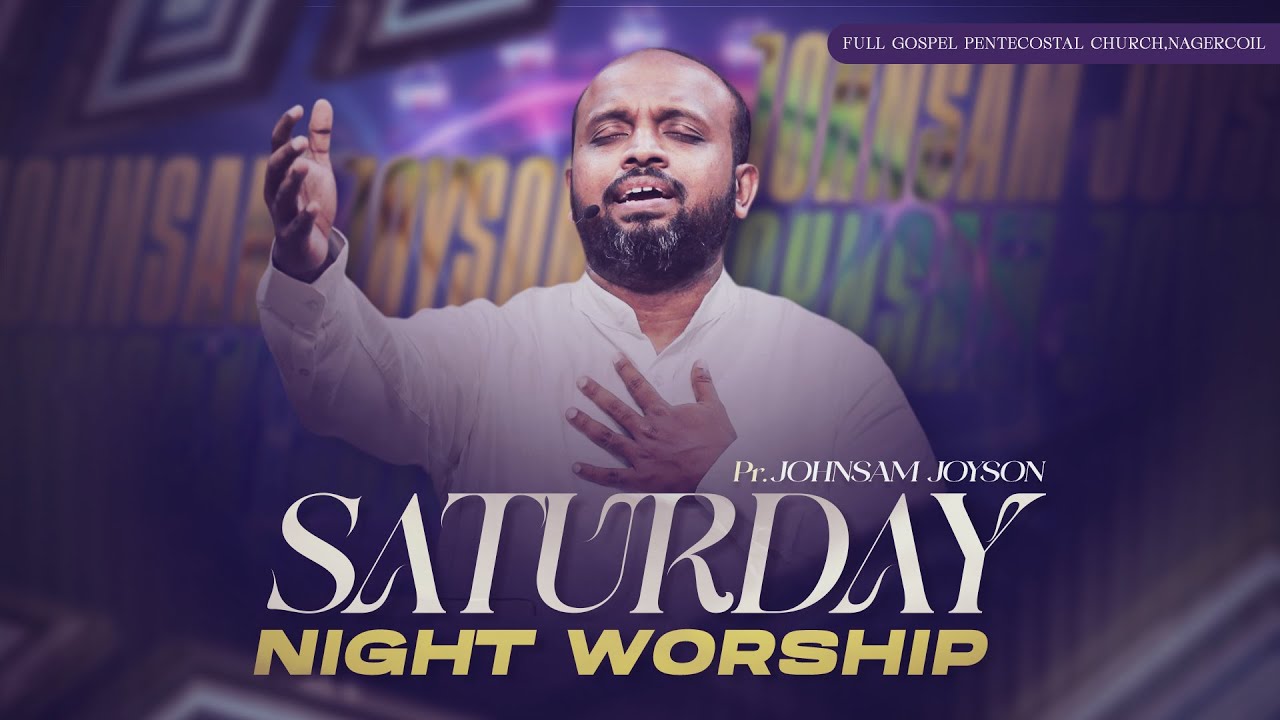 SATURDAY NIGHT WORSHIP (31-01-2026) | JOHNSAM JOYSON  | FGPC NAGERCOIL
