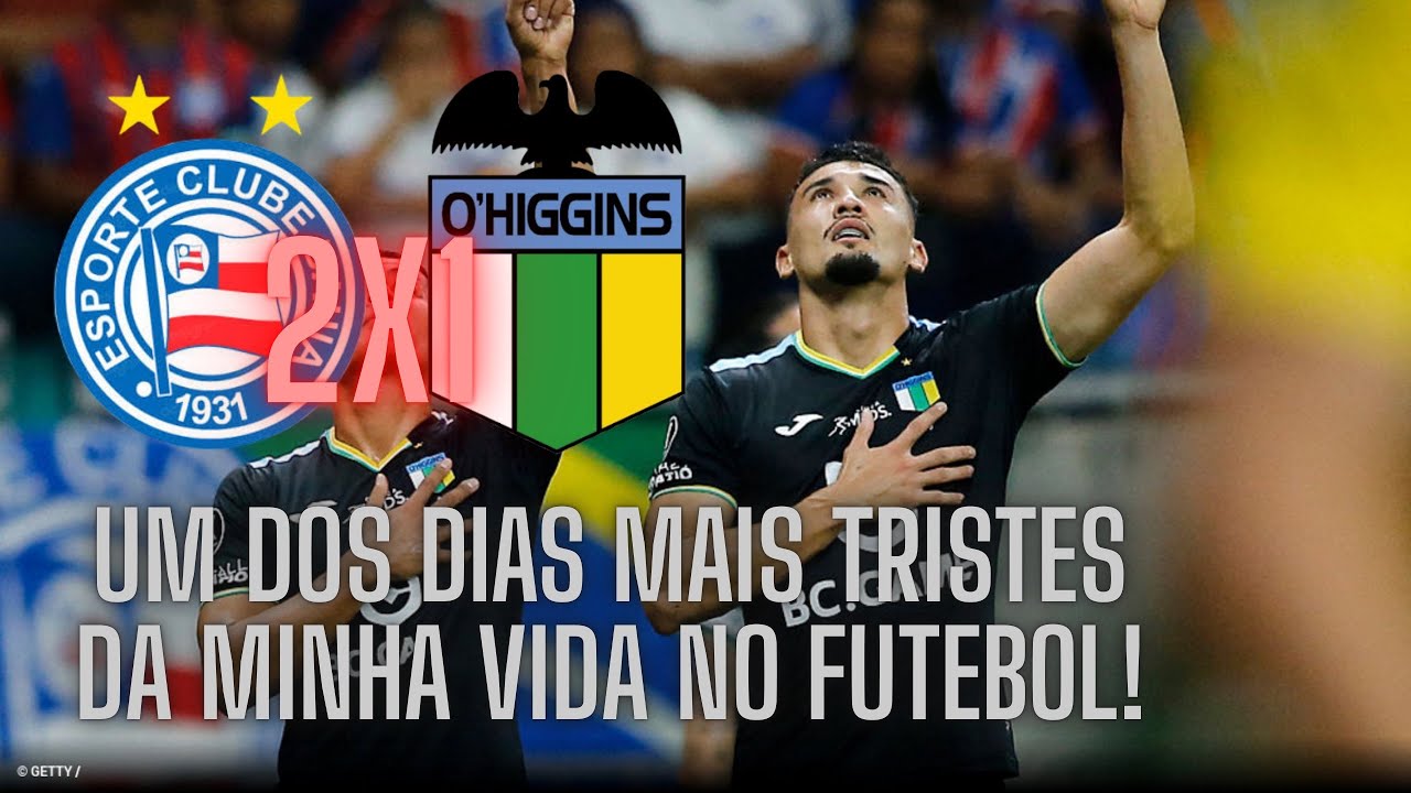 BAHIA 2X1 O’HIGGINS! BAHIA ELIMINADO E SÓ VAI JOGAR COMPETIÇÕES NACIONAIS EM 2026!! 