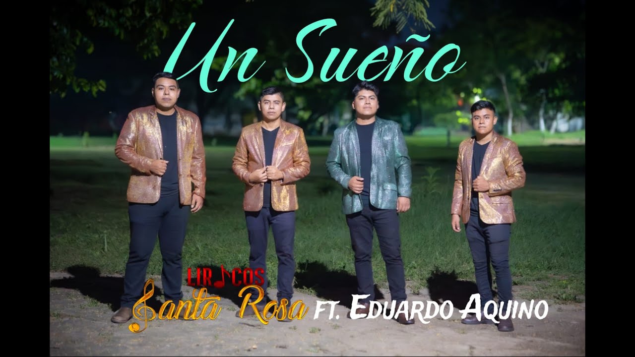 UN SUEÑO - Líricos Santa Rosa ft. Eduardo Aquino (Cover)