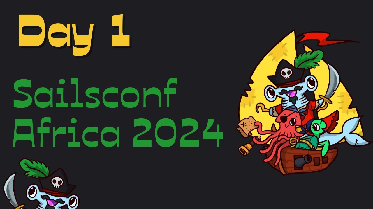 Sailsconf Africa 2024 Day 1 Live 🔴
