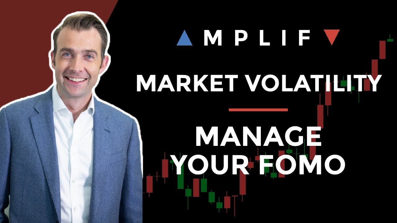 Market Volatility: Manage Your FOMO