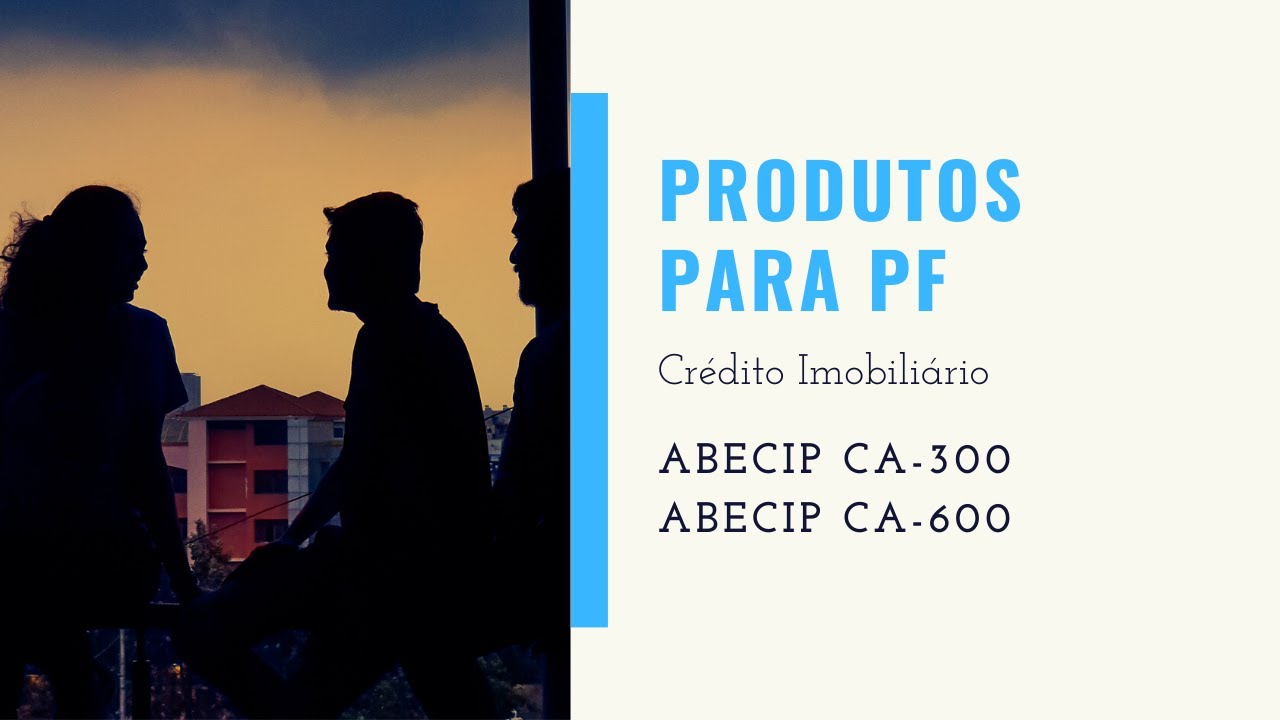 ABECIP: Produtos para Pessoas Físicas