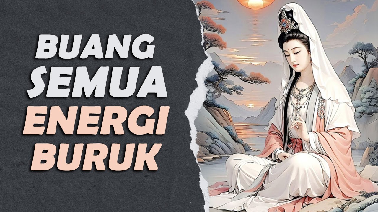 Singkirkan Semua Energi Buruk | Ajaran Buddha | Rakit Tua