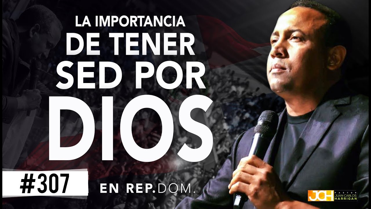 La importancia de tener sed por Dios - Pastor Juan Carlos Harrigan - en San Pedro de Macoris R.D.