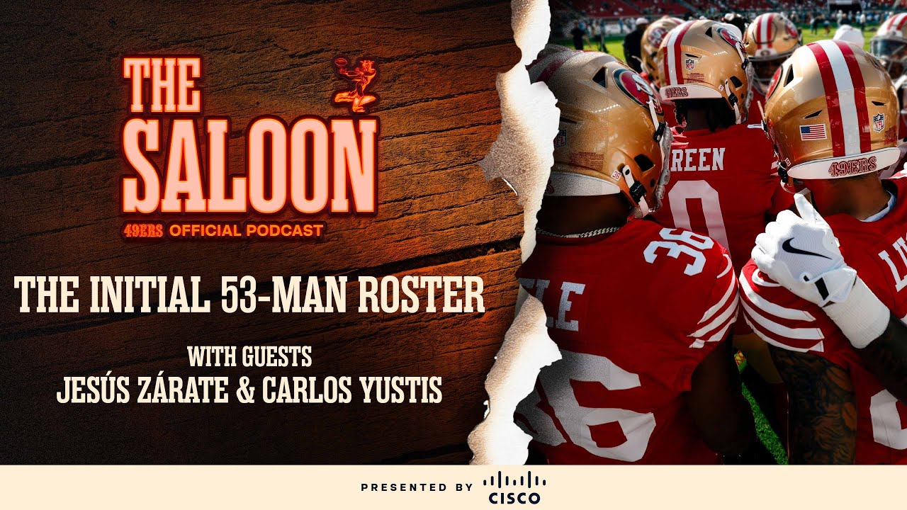 Announcing the 49ers 2025 Initial 53-Man Roster | The Saloon