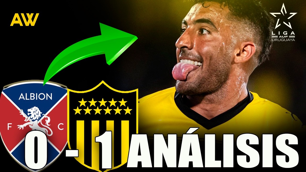 ALBION 0 PEÑAROL 1 análisis completo