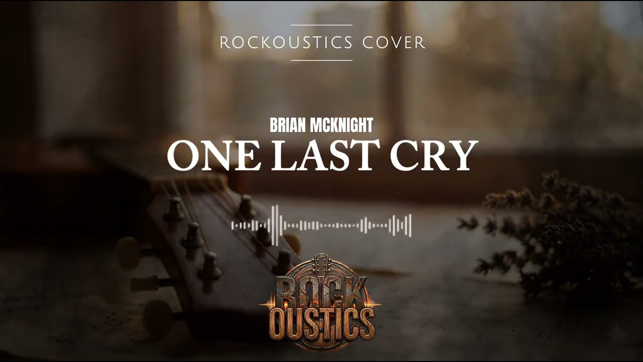 One Last Cry - Rockoustics (Acoustic Rock Cover)