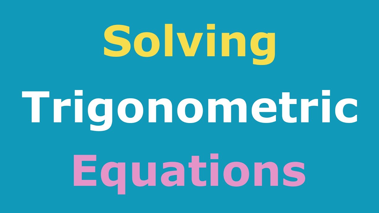 Solving Trigonometric Equations and Inequalities Full Course