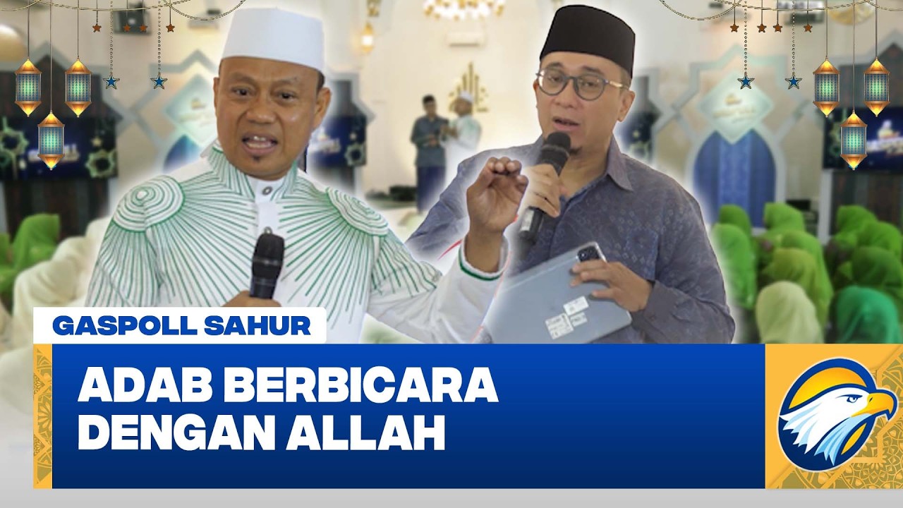 [FULL] GASPOLL SAHUR -  ADAB BERBICARA DENGAN ALLAH