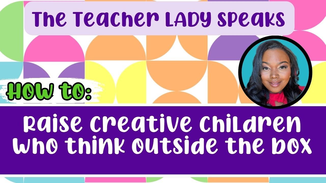 🍽 The Teacher Lady Speaks | Raising Creative Children| Week 28 #PD