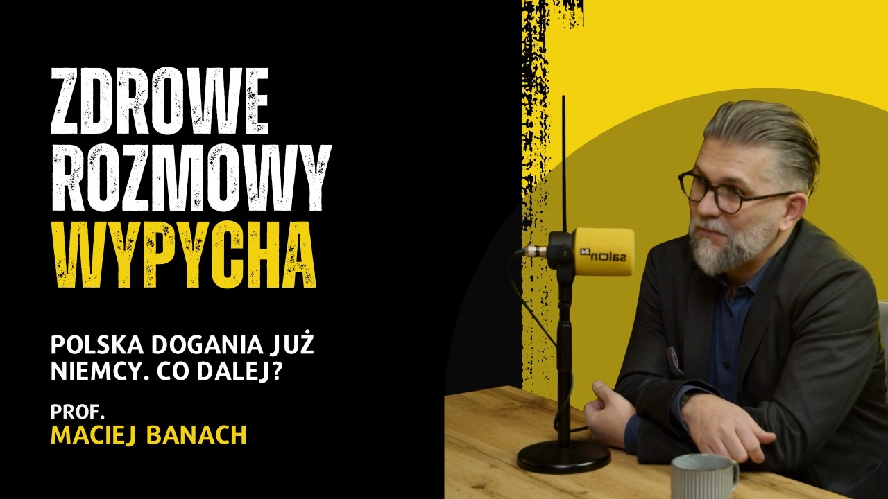 Zdrowe Rozmowy Wypycha: Polska dogania już Niemcy. Co dalej?