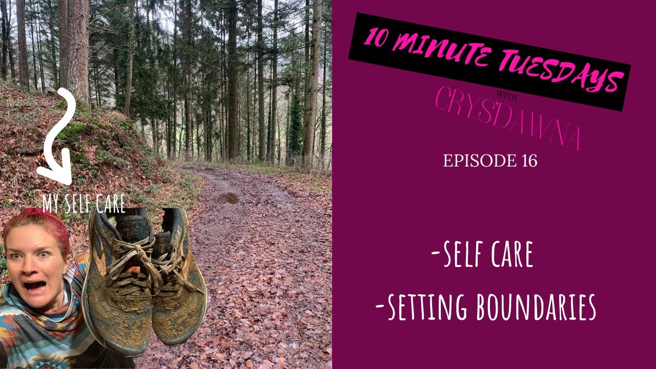 Ten Minute Tuesday W/ CrysDawna |Self- Care and Setting Boundaries Episode 16