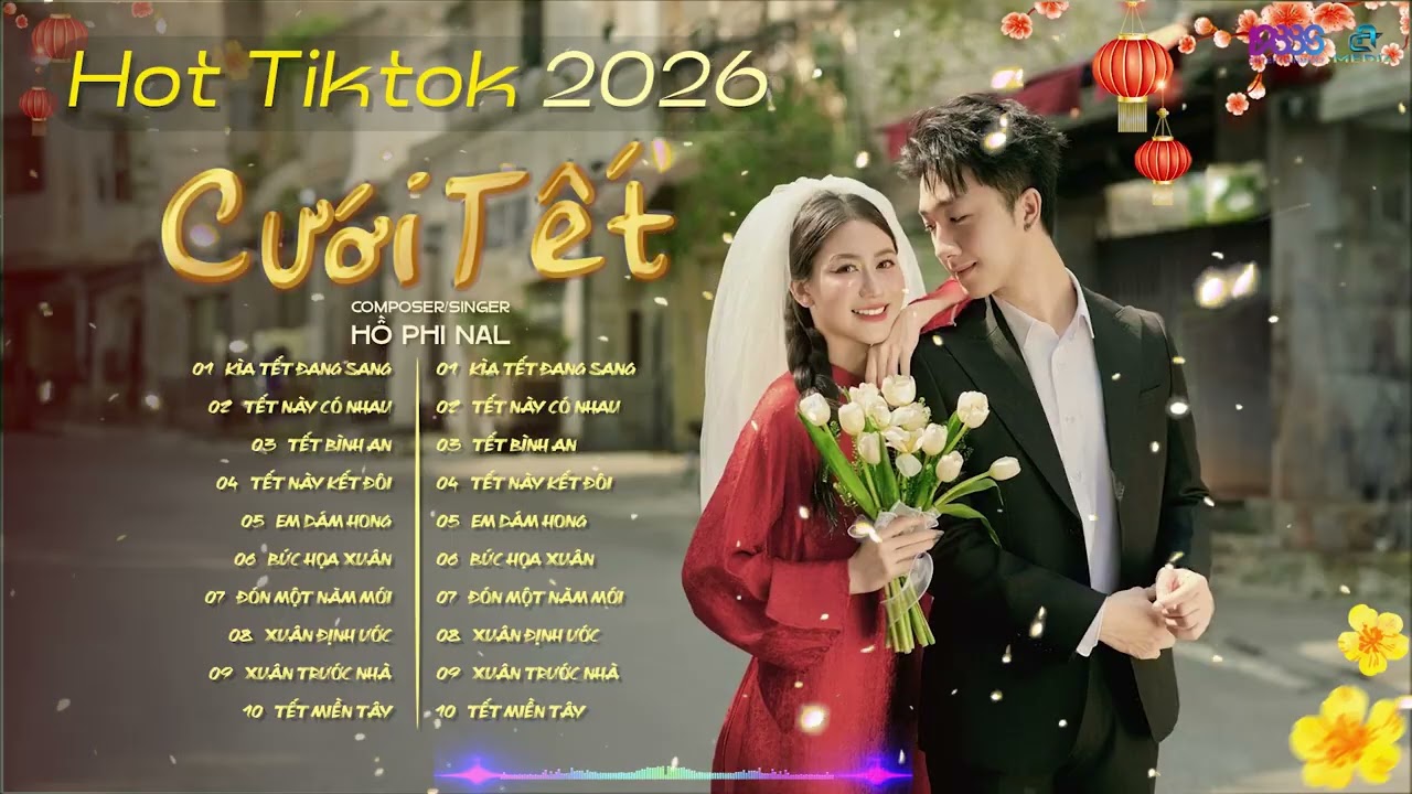 TUYỂN TẬP NHẠC TẾT 2026 | CƯỚI TẾT - KÌA TẾT ĐANG SANG - TẾT NÀY CÓ NHAU - NAL - PINKY VANH - HOA VŨ