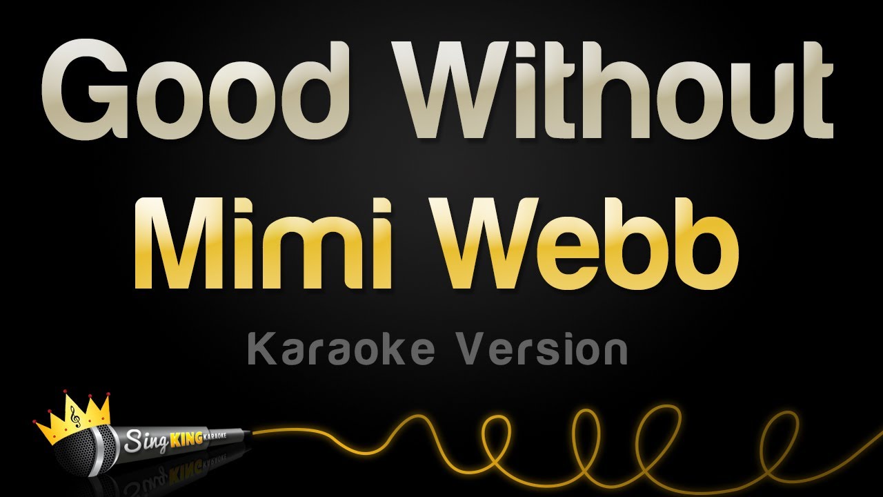 Mimi Webb - Good Without (Karaoke Version)