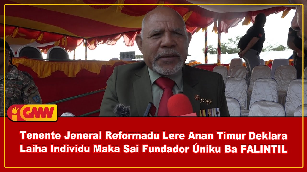 Tenente Jeneral Reformadu LAT Deklara Laiha Individu Maka Sai Fundador Úniku Ba FALINTIL