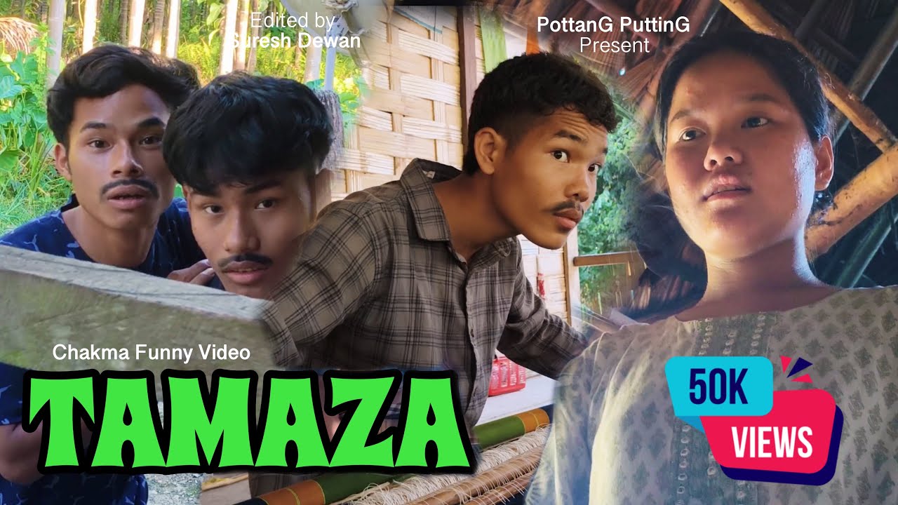 “TAMAZA” - Chakma Funny Video | PottanG PuttinG