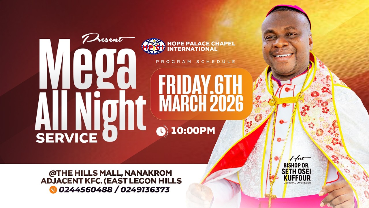 🇬🇭@69 || MEGA ALL NIGHT SERVICE WITH BISHOP DR. SETH OSEI KUFFOUR || 06.03.2026