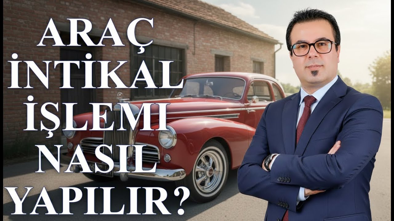 Miras Kalan Ara&ccedil; İntikal İşlemleri Nasıl Yapılır? | Noterlik Rehberi