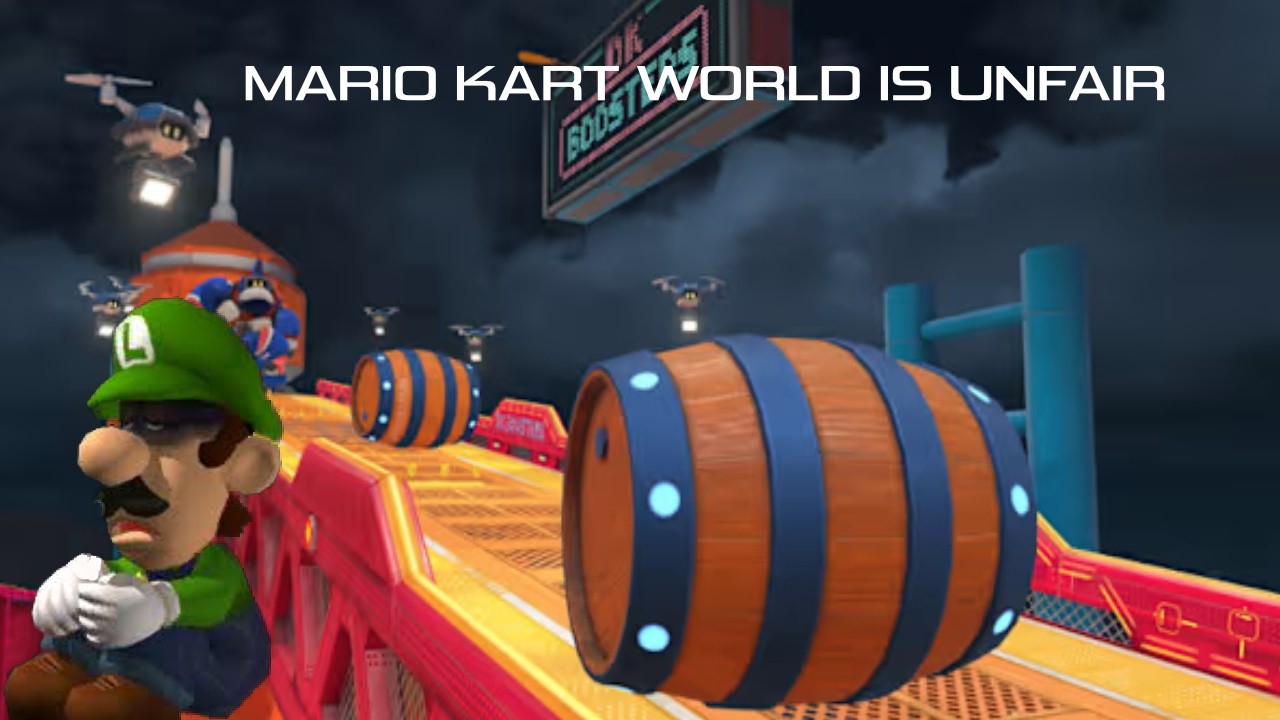 MARIO KART WORLD HATES ME