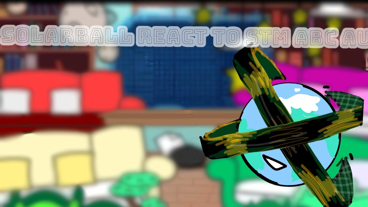 solarball react to stm ABC au✨#solarballs #edit #earth