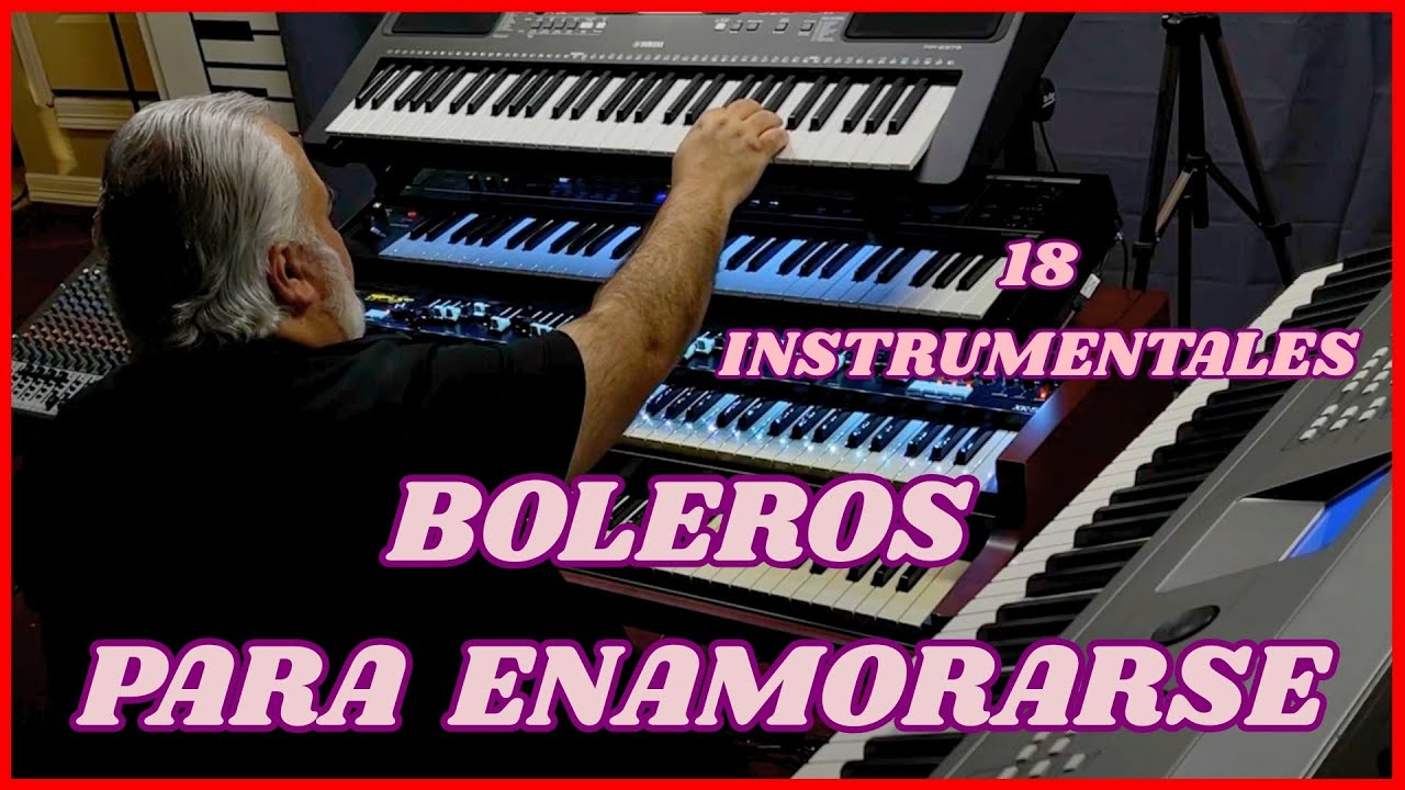 BOLEROS PARA ENAMORARSE - 18 INSTRUMENTALES - OMAR GARCIA - HAMMOND ORGAN & KEYBOARDS