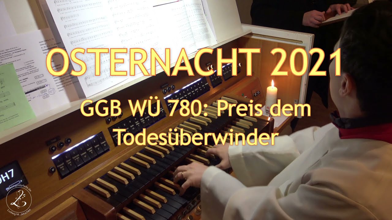 Osternacht 2021 | Preis dem Todesüberwinder / Halleluja, lasst uns singen | GGB WÜ 780: