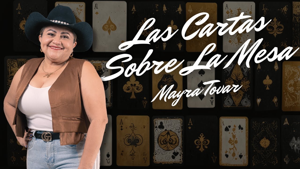 Mayra Tovar  - Las Cartas Sobre La Mesa (Video Letra Oficial)