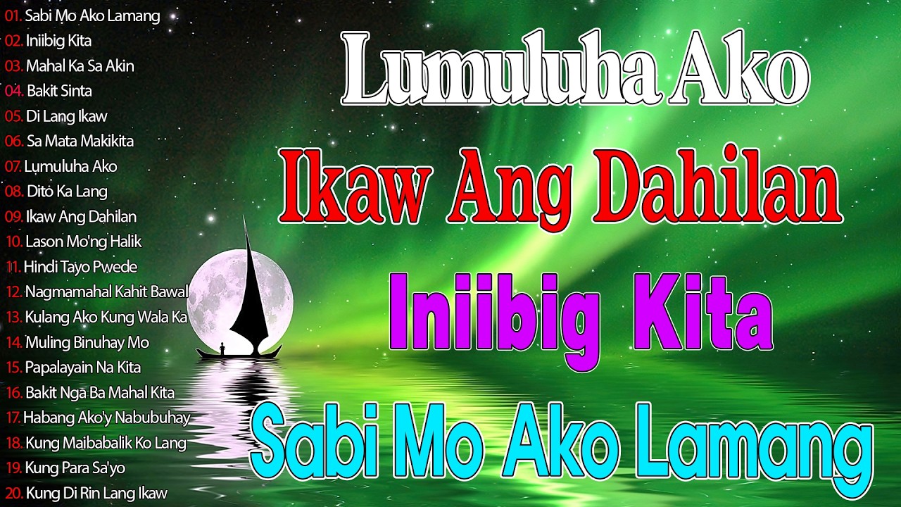 Labis Na Nasaktan 💟 Bigay Ka Ng Maykapal || Tagalog Love Songs List || OPM Greatest Hits of All Time