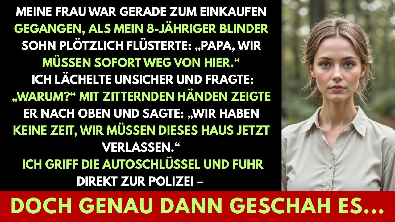 Meine Frau war einkaufen, als mein blinder Sohn sagte, ich solle raus – doch dann geschah es sofort