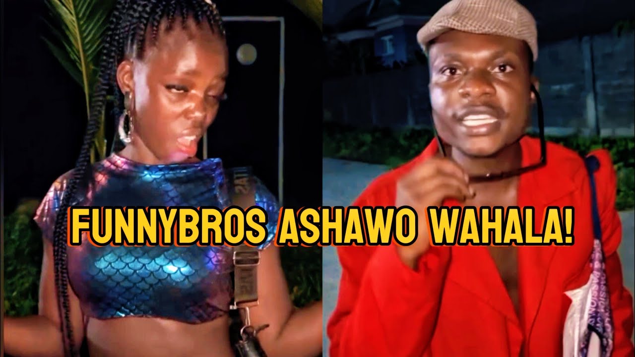 FUNNYBROS IN ASHAWO TROUBLE