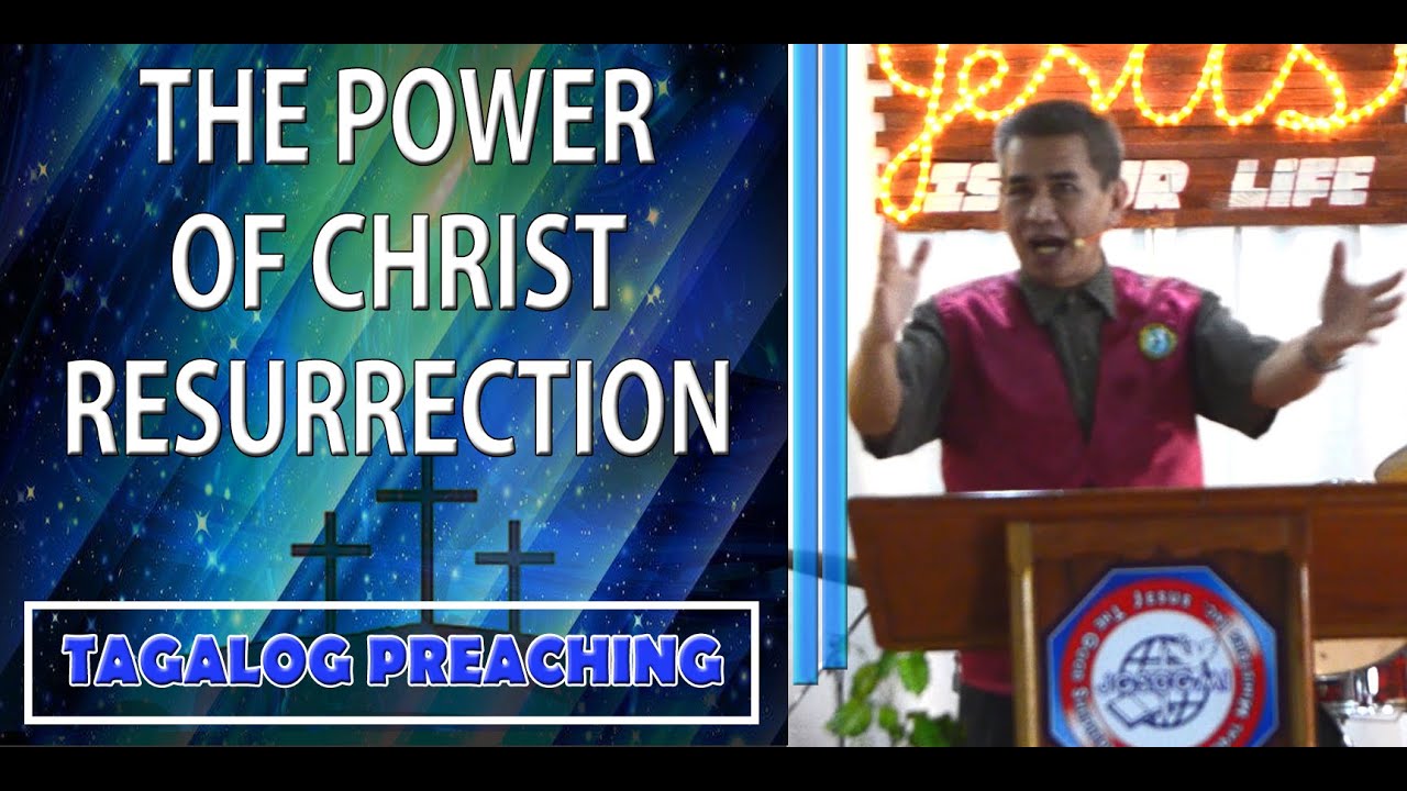 (TAGALOG PREACHING) THE POWER OF CHRIST RESURRECTION