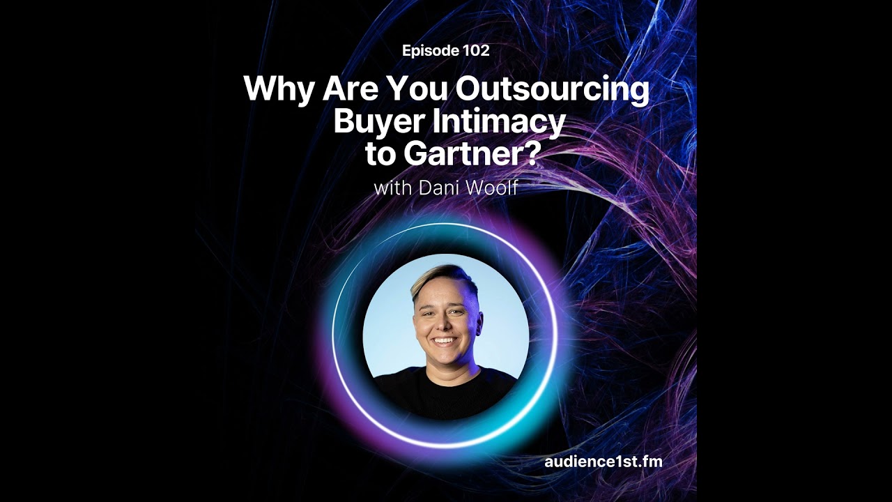 Why Are You Outsourcing Buyer Intimacy to Gartner?!?
