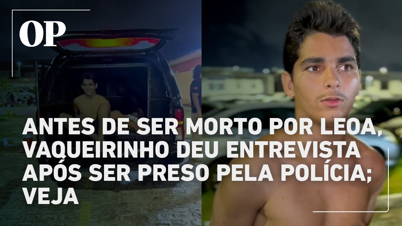 &Uacute;ltima entrevista de Vaqueirinho: jovem morto por leoa j&aacute; havia sido preso por dano ao patrim&ocirc;nio