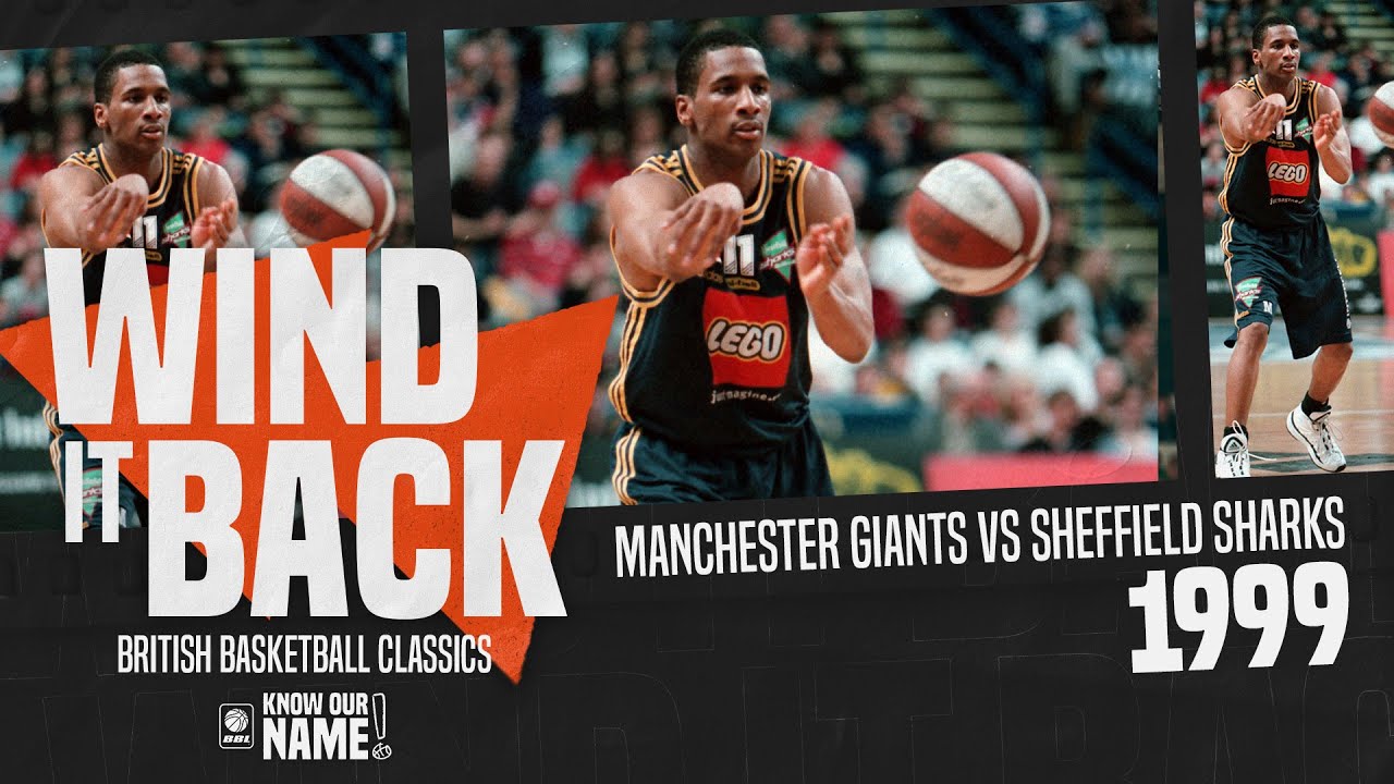 WIND IT BACK: Manchester Giants vs Sheffield Sharks - 1999 BBL Championship-deciding game!